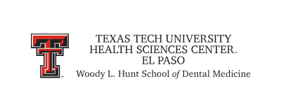 Texas Tech University Health Sciences Center El Paso Woody L. Hunt School of Dental Medicine
